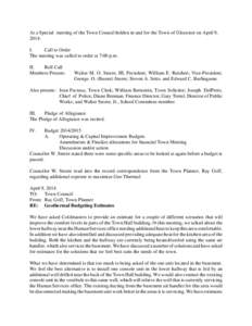 At a Special meeting of the Town Council holden in and for the Town of Glocester on April 9, 2014: I. Call to Order The meeting was called to order at 7:00 p.m. II.