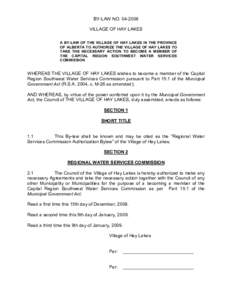 BY-LAW NO[removed]VILLAGE OF HAY LAKES A BY-LAW OF THE VILLAGE OF HAY LAKES IN THE PROVINCE OF ALBERTA TO AUTHORIZE THE VILLAGE OF HAY LAKES TO TAKE THE NECESSARY ACTION TO BECOME A MEMBER OF THE CAPITAL REGION SOUTHWES