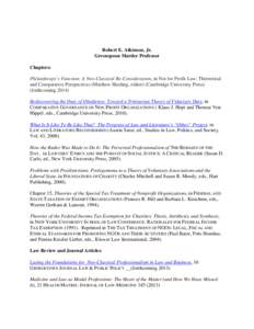 Robert E. Atkinson, Jr. Greenspoon Marder Professor Chapters: Philanthropy’s Function: A Neo-Classical Re-Consideration, in Not for Profit Law: Theoretical and Comparative Perspectives (Matthew Harding, editor) (Cambri