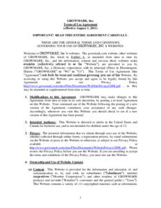 GROWMARK, Inc. Terms of Use Agreement (effective August 1, 2011) IMPORTANT! READ THIS ENTIRE AGREEMENT CAREFULLY. THESE ARE THE GENERAL TERMS AND CONDITIONS GOVERNING YOUR USE OF GROWMARK, INC.’s WEBSITES.