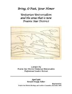 Bring, O Past, Your Honor Unitarian Universalism and the area that is now Prairie Star District  a project by