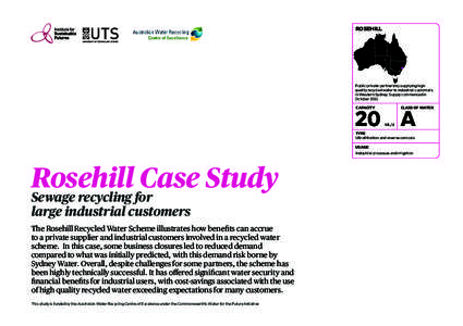 Rosehill  Public-private partnership supplying high quality recycled water to industrial customers in Western Sydney. Supply commenced in October 2011.