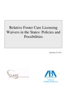 Relative Foster Care Licensing Waivers in the States: Policies and Possibilities September 29, 2010