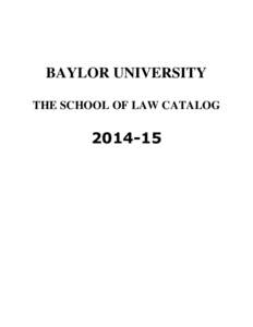 BAYLOR UNIVERSITY THE SCHOOL OF LAW CATALOG[removed]  1