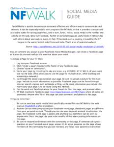 SOCIAL MEDIA GUIDE Social Media is quickly becoming an extremely effective and efficient way to communicate and network. It can be especially helpful with programs like NF Walk, in that it provides a unique and accessibl