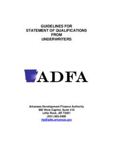 GUIDELINES FOR STATEMENT OF QUALIFICATIONS FROM UNDERWRITERS  Arkansas Development Finance Authority