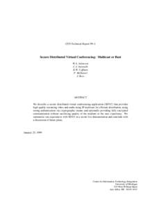 CITI Technical Report 99−1  Secure Distributed Virtual Conferencing: Multicast or Bust W.A. Adamson C.J. Antonelli K.W. Coffman