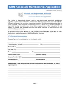 CRN Associate Membership Application Application revised July 2013   The Council for Responsible Nutrition (CRN) is the leading trade association representing ingredient suppliers and manufacturers and marketers of diet