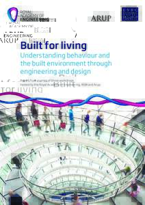 Built for living  Understanding behaviour and the built environment through engineering and design Report from a series of three workshops