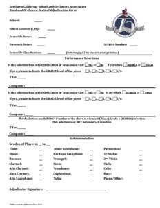 Southern California School and Orchestra Association Band and Orchestra Festival Adjudication Form School: School Location (City): Ensemble Name: Director’s Name: