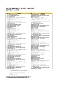 SKI BUS AIKATAULU / SKI BUS TIMETABLE[removed]2015 TIME 9:15 9:40