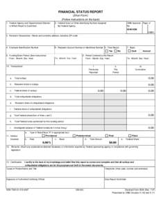 IPDF (Fill out and Print Form) Just tab or place your cursor where you want to type. When the hand becomes an I-beam you can type in that area. This box does not print .  FINANCIAL STATUS REPORT