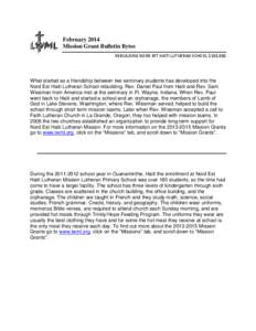 February 2014 Mission Grant Bulletin Bytes REBUILDING NORD EST HAITI LUTHERAN SCHOOL $100,000 What started as a friendship between two seminary students has developed into the Nord Est Haiti Lutheran School rebuilding. R