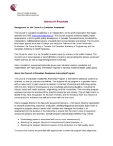 INTERNSHIP PROGRAM Background on the Council of Canadian Academies The Council of Canadian Academies is an independent, not-for-profit corporation that began operations in[removed]www.scienceadvice.ca). The Council support