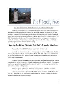 The Friendly Post News from ICCF-US Friendly Matches from around the world - Issue 4, June 2013 Greetings again from ICCF-US Friendly Match Central! This issue continues our process of bringing you the news from our coll