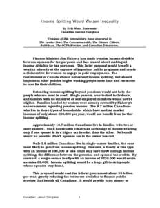 Income Splitting Would Worsen Inequality By Erin Weir, Economist Canadian Labour Congress Versions of this commentary have appeared in The Leader-Post, The Commonwealth, The Ottawa Citizen, Rabble.ca, The CCPA Monitor, a