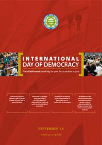 I N T E R N AT I O N A L  DAY OF DEMOCRACY Your Parliament: Working for you, Accountable to you