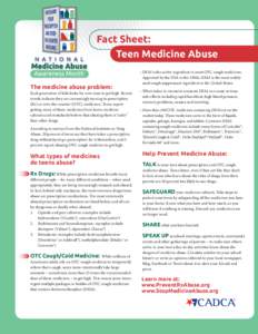 Fact Sheet: Teen Medicine Abuse The medicine abuse problem: Each generation of kids looks for new ways to get high. Recent trends indicate they are increasingly turning to prescription (Rx) or over-the-counter (OTC) medi