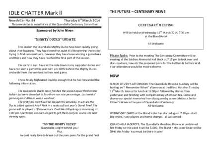 THE FUTURE – CENTENARY NEWS  IDLE CHATTER Mark ll Newsletter No: 84  Thursday 6th March 2014