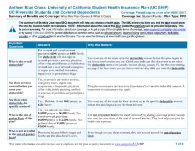 Anthem Blue Cross: University of California Student Health Insurance Plan (UC SHIP) UC Riverside Students and Covered Dependents Coverage Period begins on or afterSummary of Benefits and Coverage: What this P