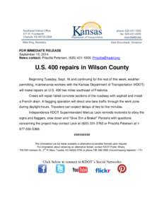 FOR IMMEDIATE RELEASE September 15, 2014 News contact: Priscilla Petersen, ([removed]; [removed] U.S. 400 repairs in Wilson County Beginning Tuesday, Sept. 16 and continuing for the rest of this week, weath