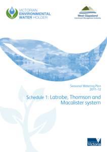 Seasonal Watering Plan 2011–12 Schedule 1: Latrobe, Thomson and  Macalister system