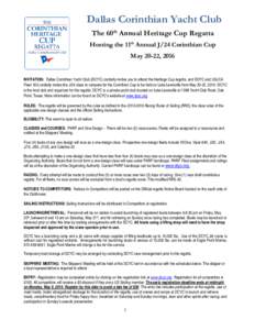 Dallas Corinthian Yacht Club The 60th Annual Heritage Cup Regatta Hosting the 11th Annual J/24 Corinthian Cup May 20-22, 2016 INVITATION: Dallas Corinthian Yacht Club (DCYC) cordially invites you to attend the Heritage C