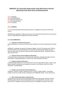 MARQUES: The Association Representing Trade Mark Owners Interests Maximising Trade Mark Value and Minimising Risk  Who is MARQUES, What does MARQUES Do, Why should my Company Join, How does MARQUES Work