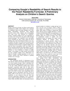 Comparing Google’s Readability of Search Results to the Flesch Readability Formulae: A Preliminary Analysis on Children’s Search Queries Dania Bilal School of Information Sciences, University of Tennessee 1345 Commun