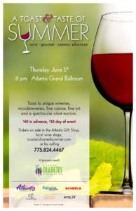 wine gourmet summer adventure  Thursday, June 5th 6 pm | Atlantis Grand Ballroom  Toast to unique wineries,