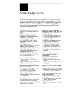 Acknowledgements The Capitol State Forest Recreation and Public Access Plan was created through a planning process bringing together users, neighbors, interest groups, citizens, and DNR staff to develop a comprehensive p