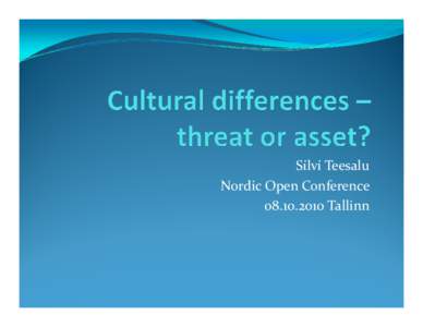 Silvi Teesalu Nordic Open ConferenceTallinn Culture  It is easy with culture