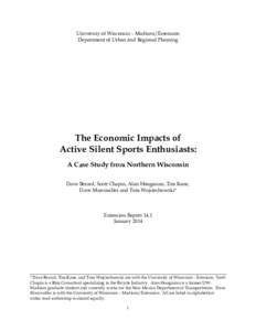 University of Wisconsin – Madison/Extension Department of Urban and Regional Planning The Economic Impacts of Active Silent Sports Enthusiasts: A Case Study from Northern Wisconsin