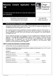 Resource Consent Application Form 14B To extract gravel from the bed of a river (for small or short term extractions) This application is made under Section 88 of the Resource Management Actas amended)