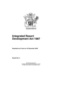 Queensland  Integrated Resort Development ActReprinted as in force on 18 December 2009