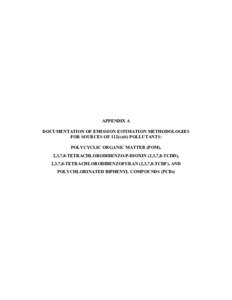 APPENDIX A DOCUMENTATION OF EMISSION ESTIMATION METHODOLOGIES FOR SOURCES OF 112(c)(6) POLLUTANTS: POLYCYCLIC ORGANIC MATTER (POM), 2,3,7,8-TETRACHLORODIBENZO-P-DIOXIN (2,3,7,8-TCDD), 2,3,7,8-TETRACHLORODIBENZOFURAN (2,3