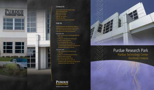 Contact Us Purdue Research Park of Northwest Indiana Purdue Technology Center 9800 Connecticut Drive Crown Point, IN[removed]1492 (phone)