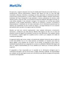 Por este acto, y según lo dispuesto en la Ley N° sobre Protección de la Vida Privada y sus modificaciones, autorizo expresamente a MetLife Chile Seguros de Vida S.A. para que haga tratamiento, almacene, transmi