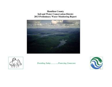 Hamilton County Soil and Water Conservation District 2013 Preliminary Water Monitoring Report Providing Today………...Protecting Tomorrow