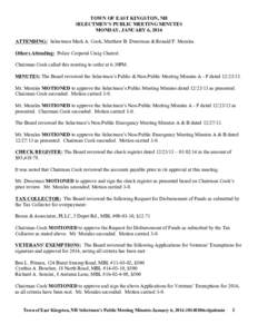 TOWN OF EAST KINGSTON, NH SELECTMEN’S PUBLIC MEETING MINUTES MONDAY, JANUARY 6, 2014 ATTENDING: Selectmen Mark A. Cook, Matthew B. Dworman & Ronald F. Morales. Others Attending: Police Corporal Craig Charest. Chairman 