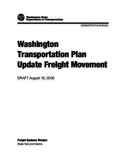Administrative manual  Washington Transportation Plan Update Freight Movement DRAFT August 18, 2008