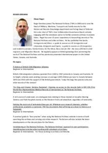 ROGER KERSHAW About Roger Roger Kershaw joined The National Archives (TNA) in 1986 and is now the Head of Military, Maritime, Transport and Family records for the Advice and Records Knowledge department and Acting-Head o