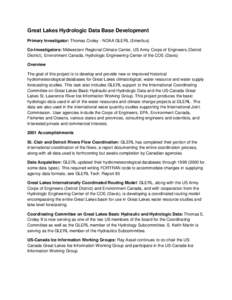 Great Lakes Hydrologic Data Base Development Primary Investigator: Thomas Croley - NOAA GLERL (Emeritus) Co-Investigators: Midwestern Regional Climate Center, US Army Corps of Engineers (Detroit District), Environment Ca