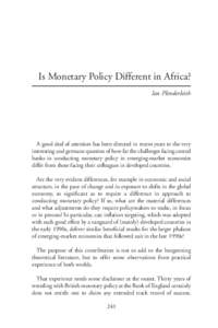 Is Monetary Policy Different in Africa? Ian Plenderleith A good deal of attention has been directed in recent years to the very interesting and germane question of how far the challenges facing central banks in conductin