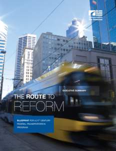 EXECUTIVE SUMMARY  THE ROUTE TO REFORM Blueprint for a 21st Century