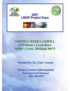 2007 LMOP Project Expo SMITH’S CREEK LANDFILL 6779 Smith’s Creek Road Smith’s Creek, Michigan 48074