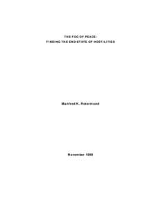 THE FOG OF PEACE: FINDING THE END-STATE OF HOSTILITIES Manfred K. Rotermund  November 1999