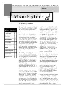 THE AUSTRALIAN AND NEW ZEALAND SOCIETY OF RESPIRATORY SCIENCE INC. March 2000 Mouthpiece President’s Address Inside this issue: