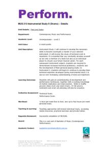 Perform. MUS 213 Instrumental Study II (Drums) – Details Unit Details | Fees and Dates Department:  Contemporary Music and Performance