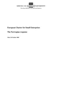The Royal Ministry of Trade and Industry  European Charter for Small Enterprises The Norwegian response Oslo, 26 October 2001